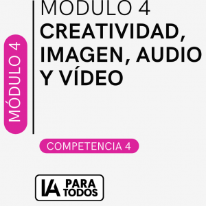 Módulo 4 - Creatividad, imagen, audio y vídeo
