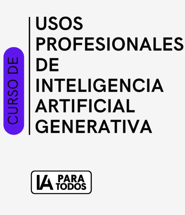 Curso de usos profesionales de Inteligencia Artificial Generativa ...
